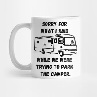 Sorry for what I said while trying to park the camper Mug